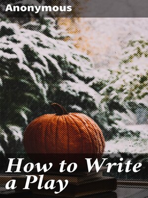 cover image of How to Write a Play